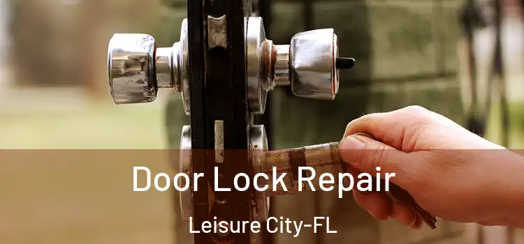 Door Lock Repair Leisure City-FL